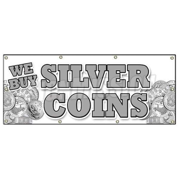 Signmission WE BUY SILVER COINS BANNER SIGN numismatist cash collector proof sales B-96 We Buy Silver Coins - main